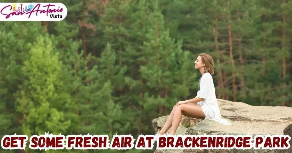 Get Some Fresh Air At Brackenridge Park