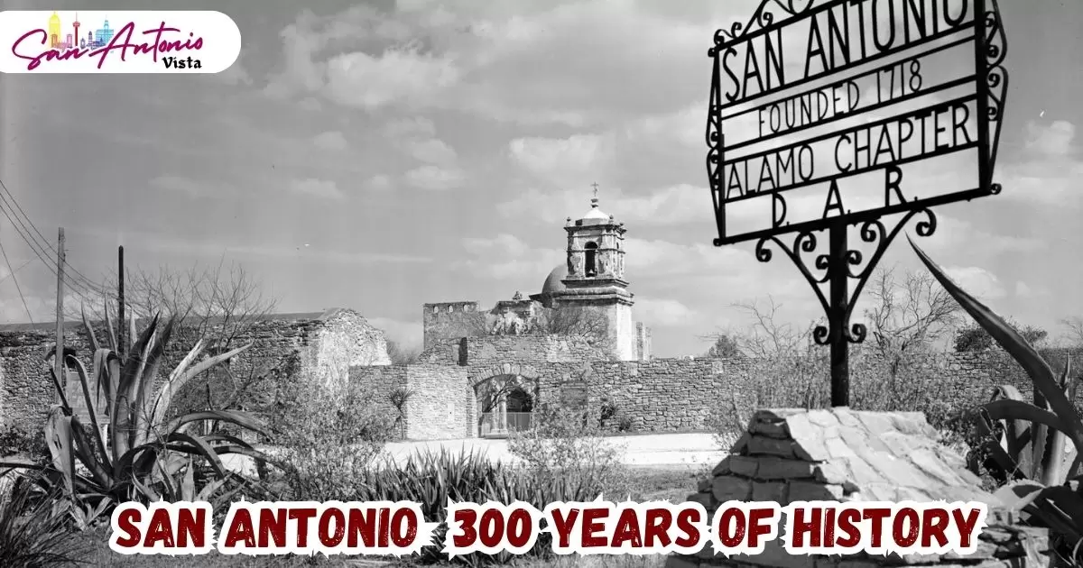 San Antonio 300 Years Of History