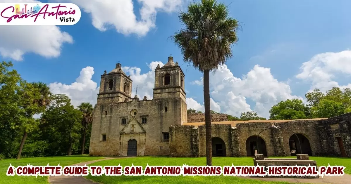 A Complete Guide to the San Antonio Missions National Historical Park