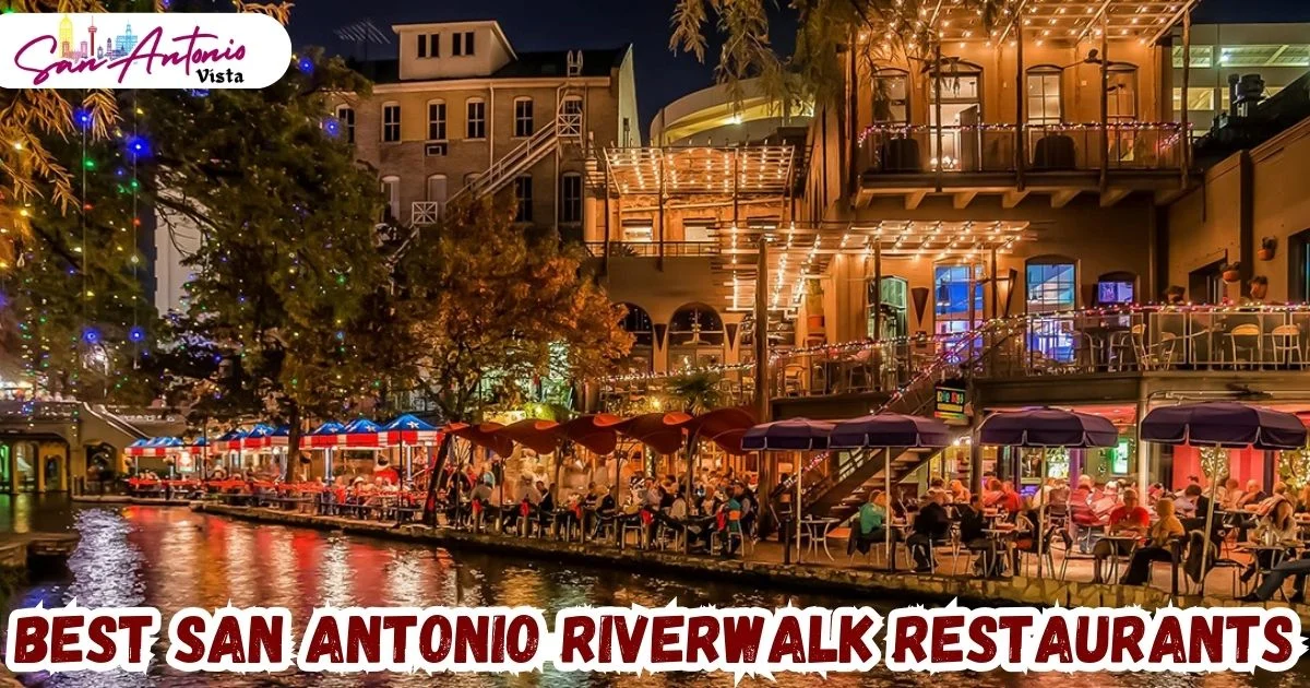 Best San Antonio Riverwalk Restaurants