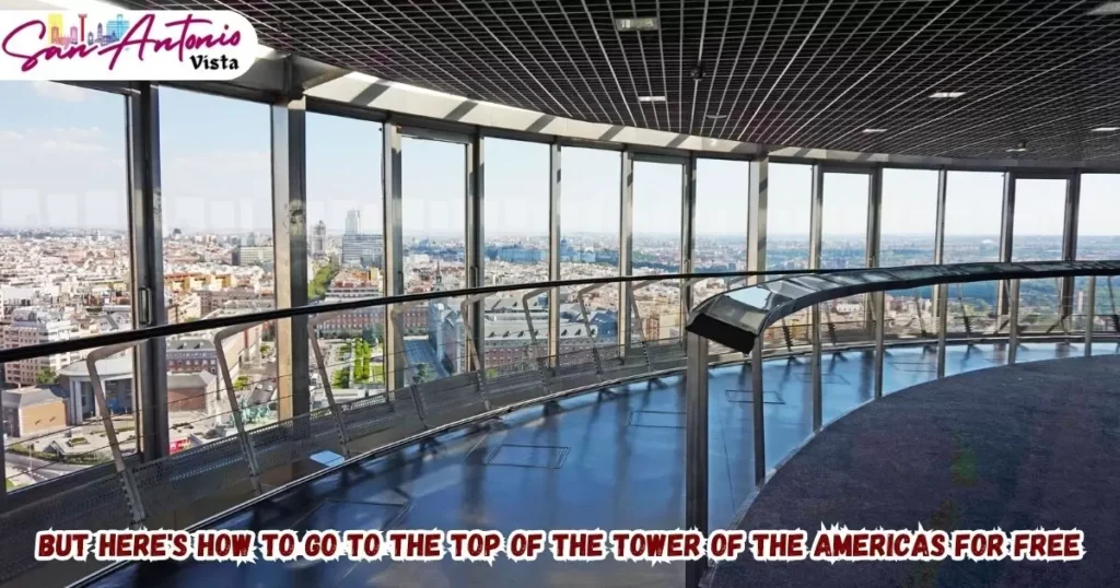 But here's how to go to the top of the Tower of the Americas for free