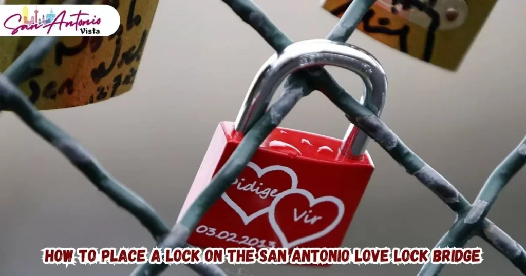 How To Place A Lock On The San Antonio Love Lock Bridge