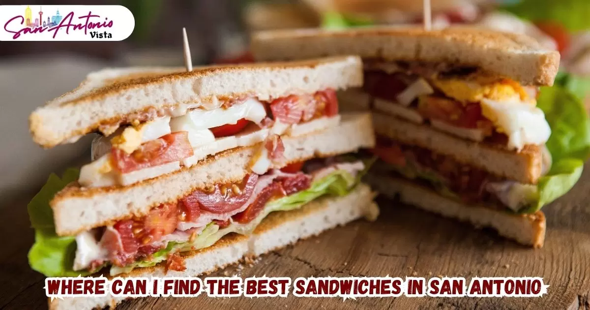 Where Can I Find the Best Sandwiches in San Antonio