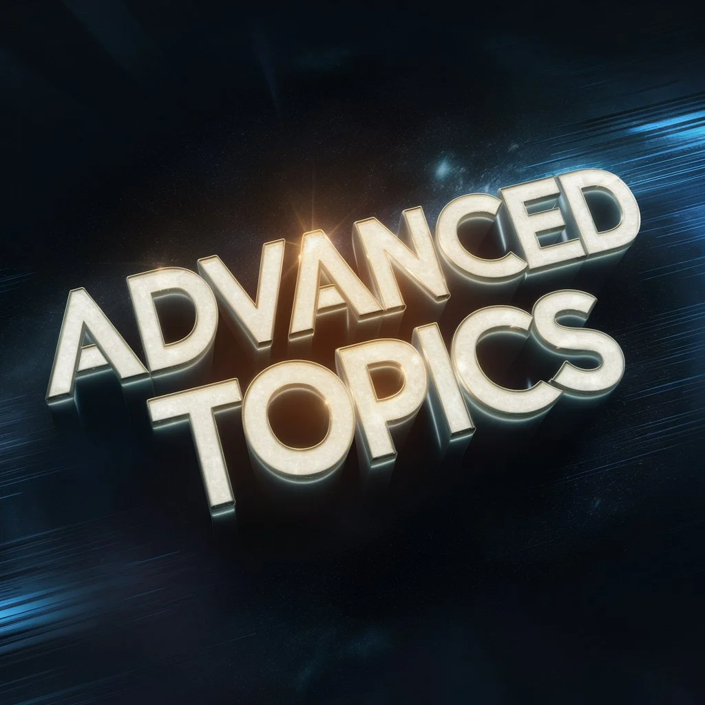 Advanced Topics