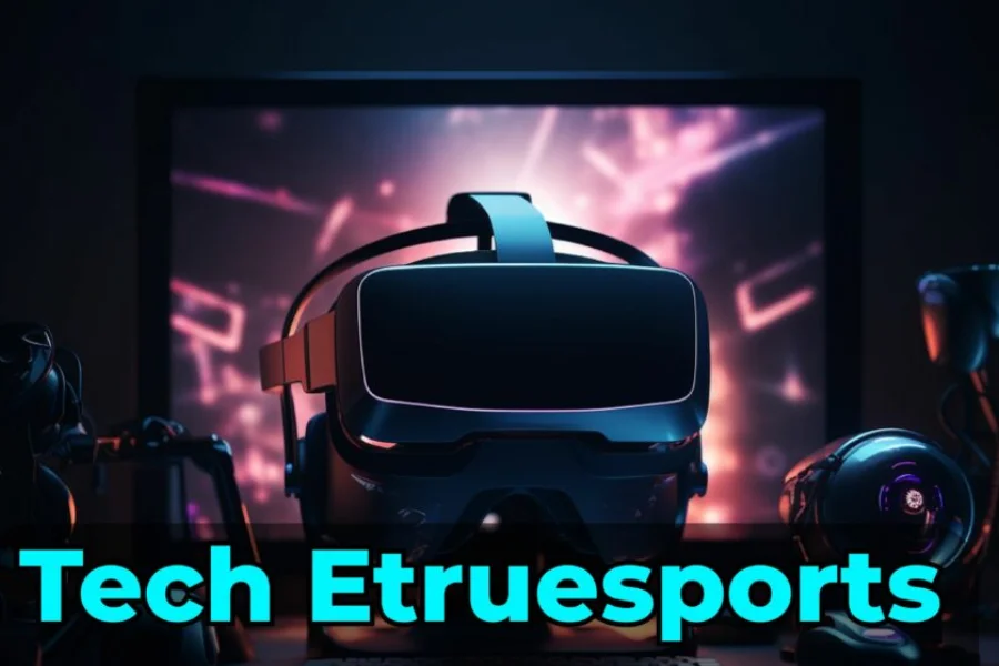 Exploring the Evolution and Future Trends of Tech Etruesports